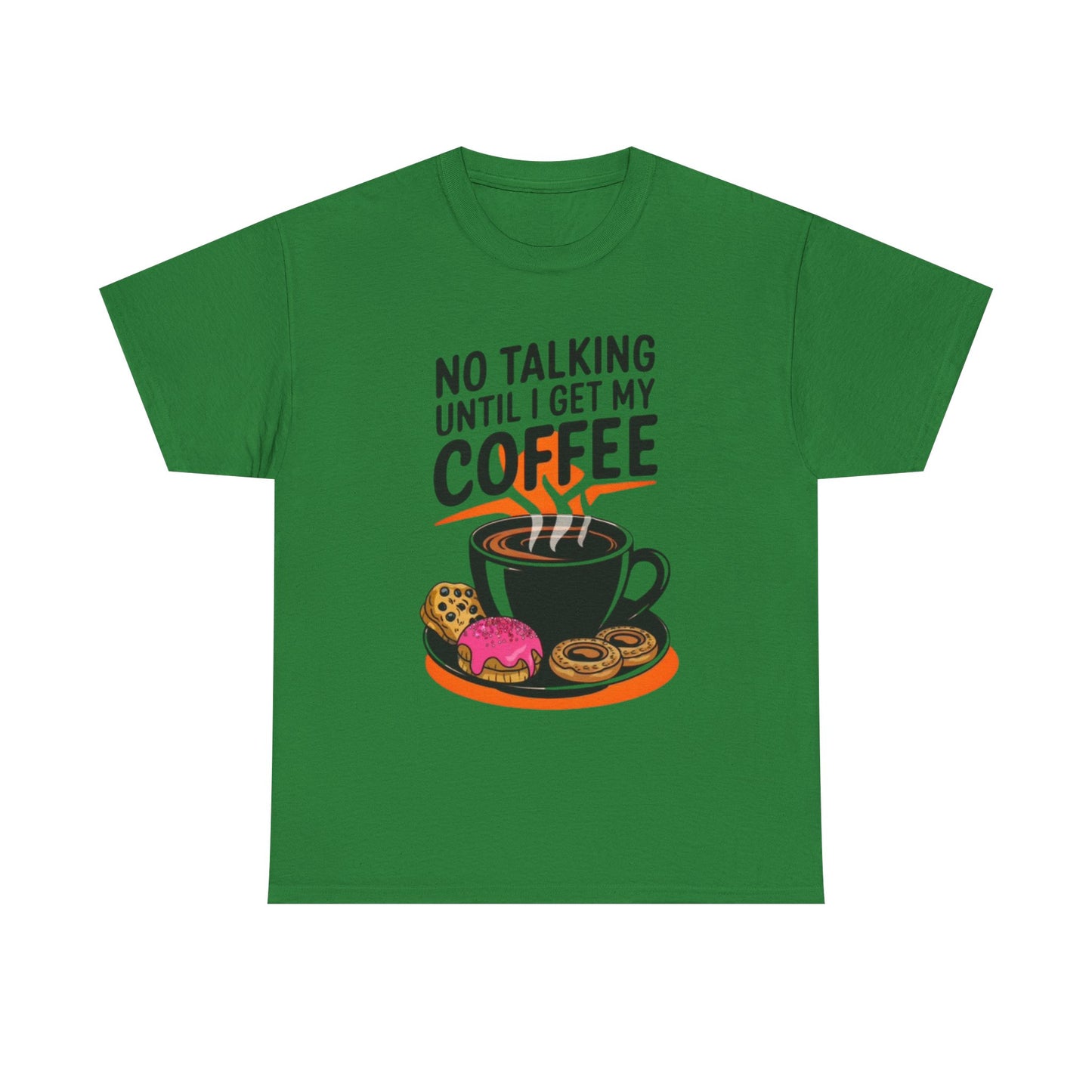 Not Talking Until I Get My Coffee Funny Graphic T Shirt Unisex Heavy Cotton Tee