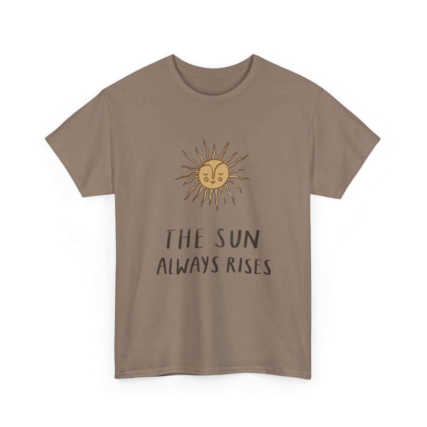 The Sun Always Rises Graphic T Shirt Unisex Heavy Cotton Tee