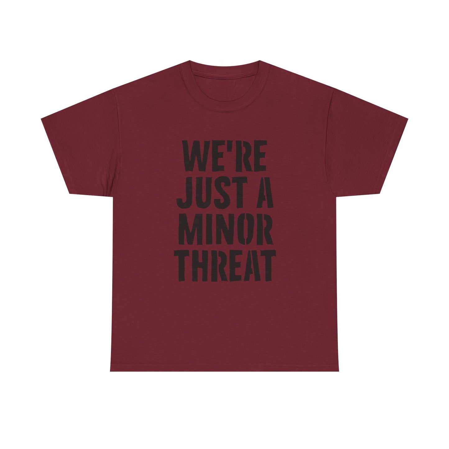 Were Just A Minor Threat Graphic T Shirt Unisex Heavy Cotton Tee