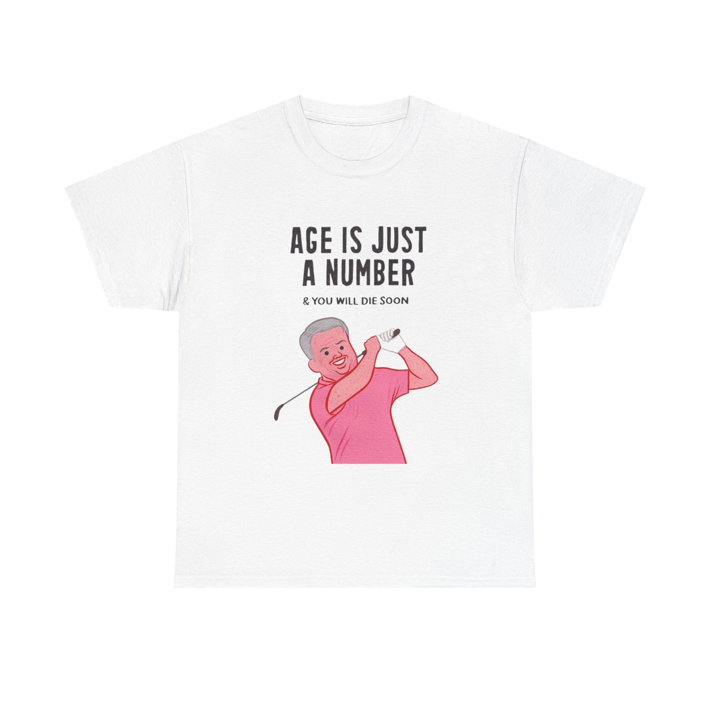 Age Is Just A Number Funny Graphic T Shirt Unisex Adults NEW
