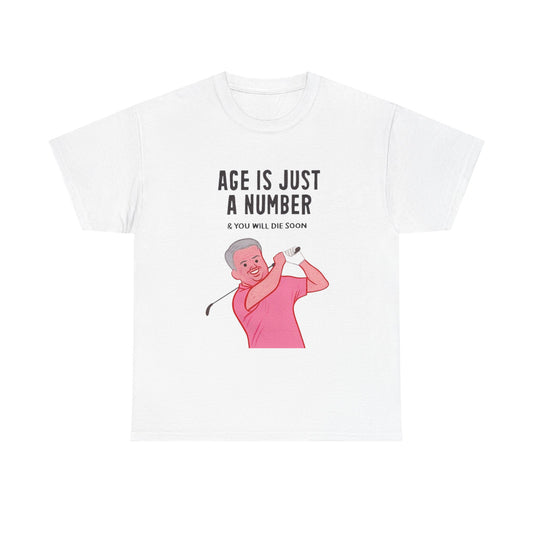 Age Is Just A Number Funny Graphic T Shirt Unisex Adults NEW