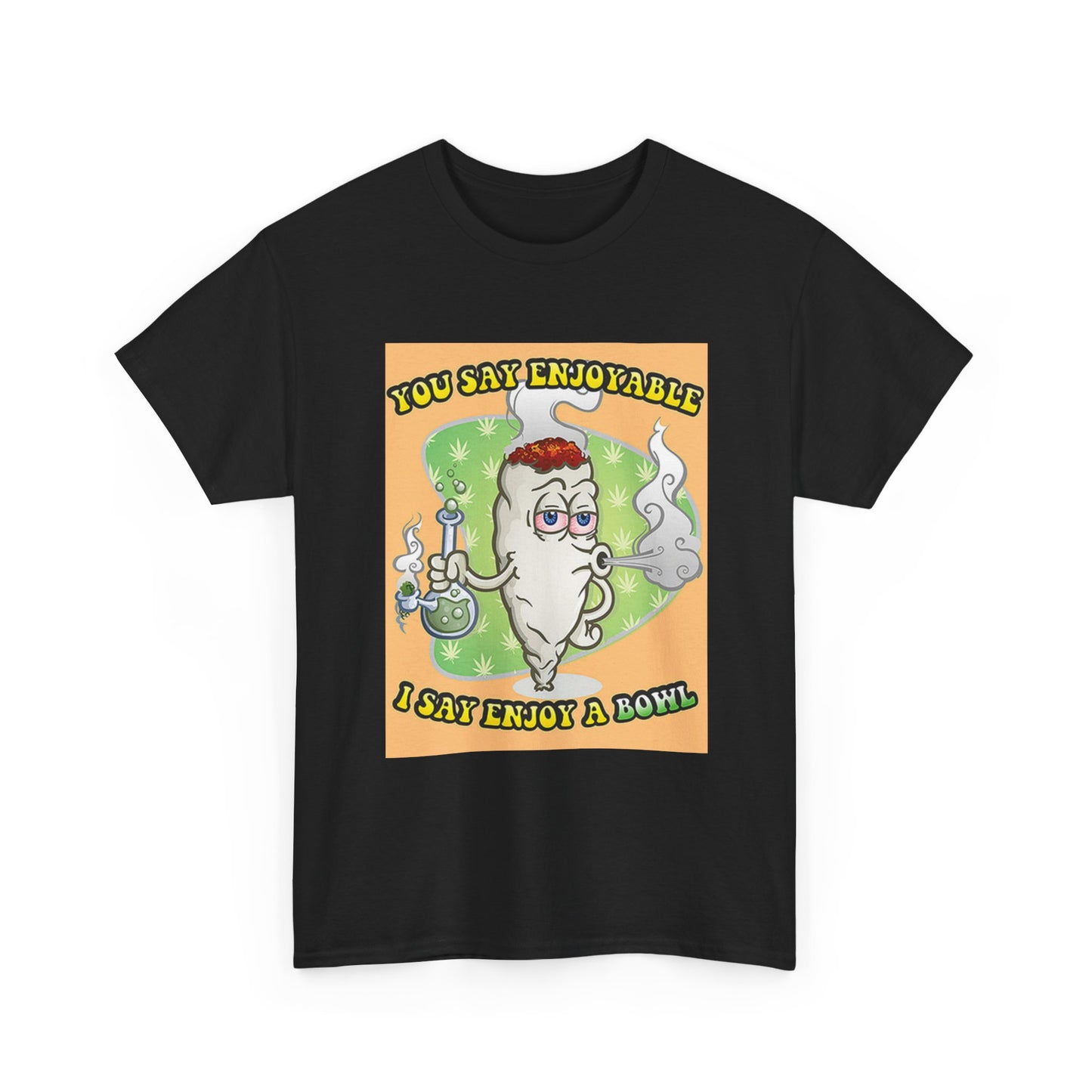 Enjoy A Bowl Tshirt Weed 420 Graphic Funny Unisex Heavy Cotton Tee