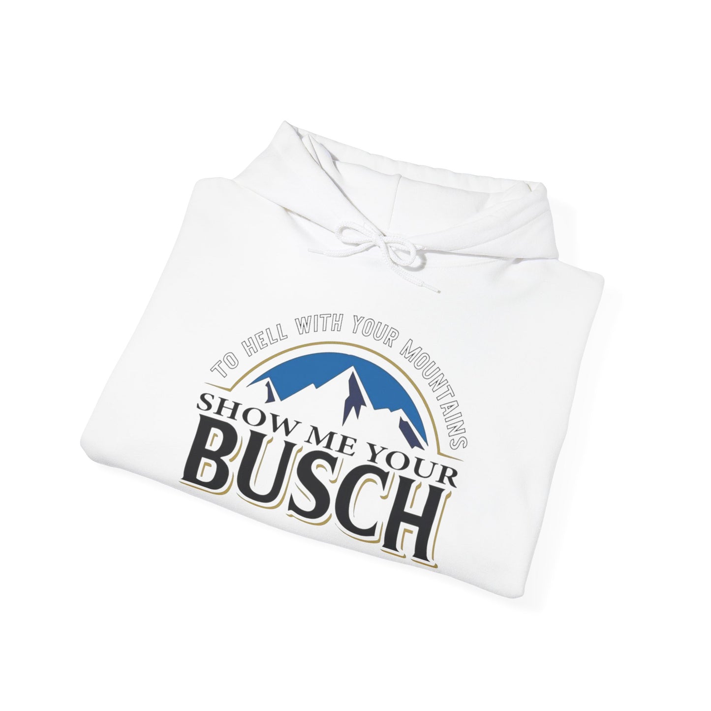 Show Me Your Busch Beer Funny Graphic Hoodie Heavy Blend™ NEW Sweatshirt