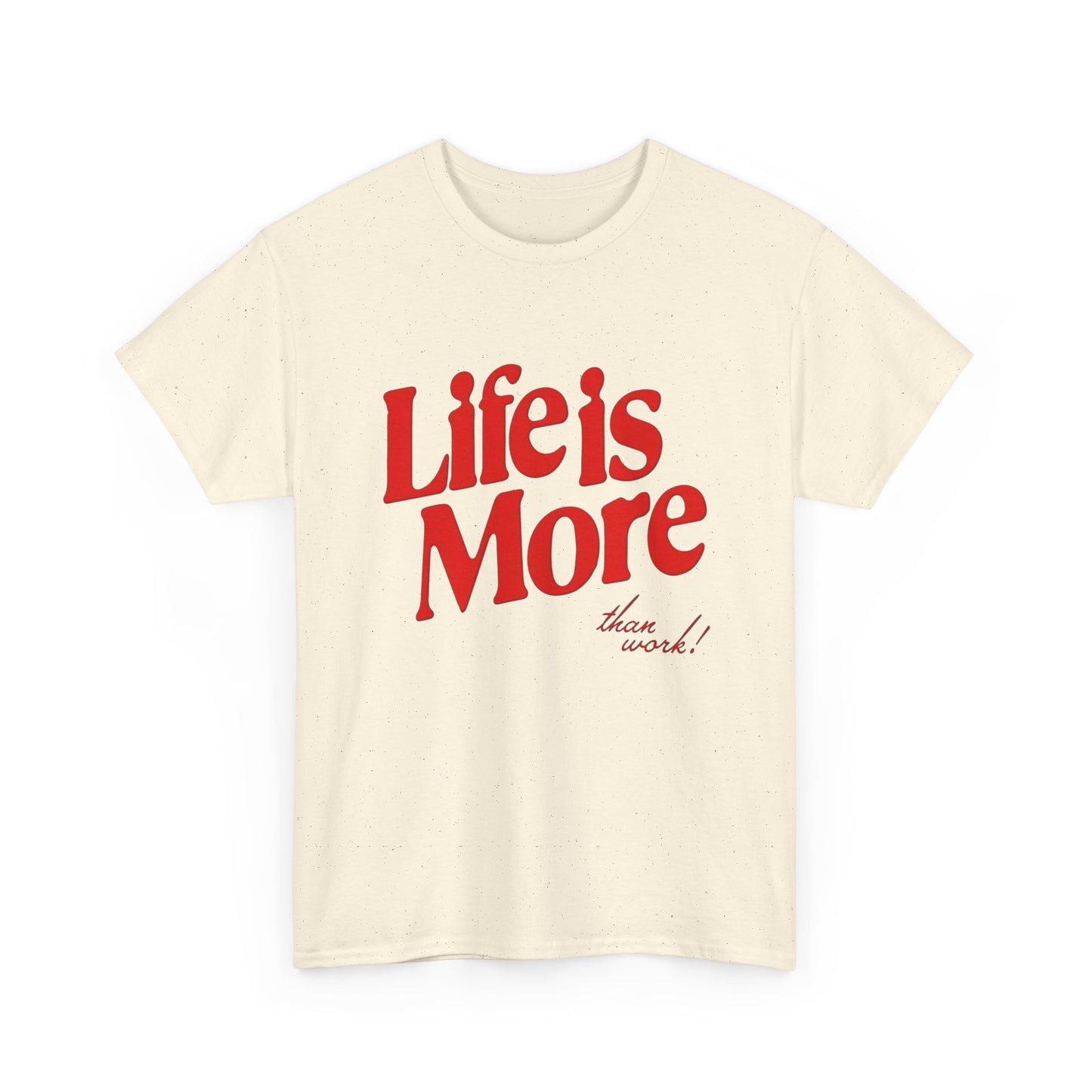 Life Is More Than Work Graphic T Shirt NEW Adult Cotton