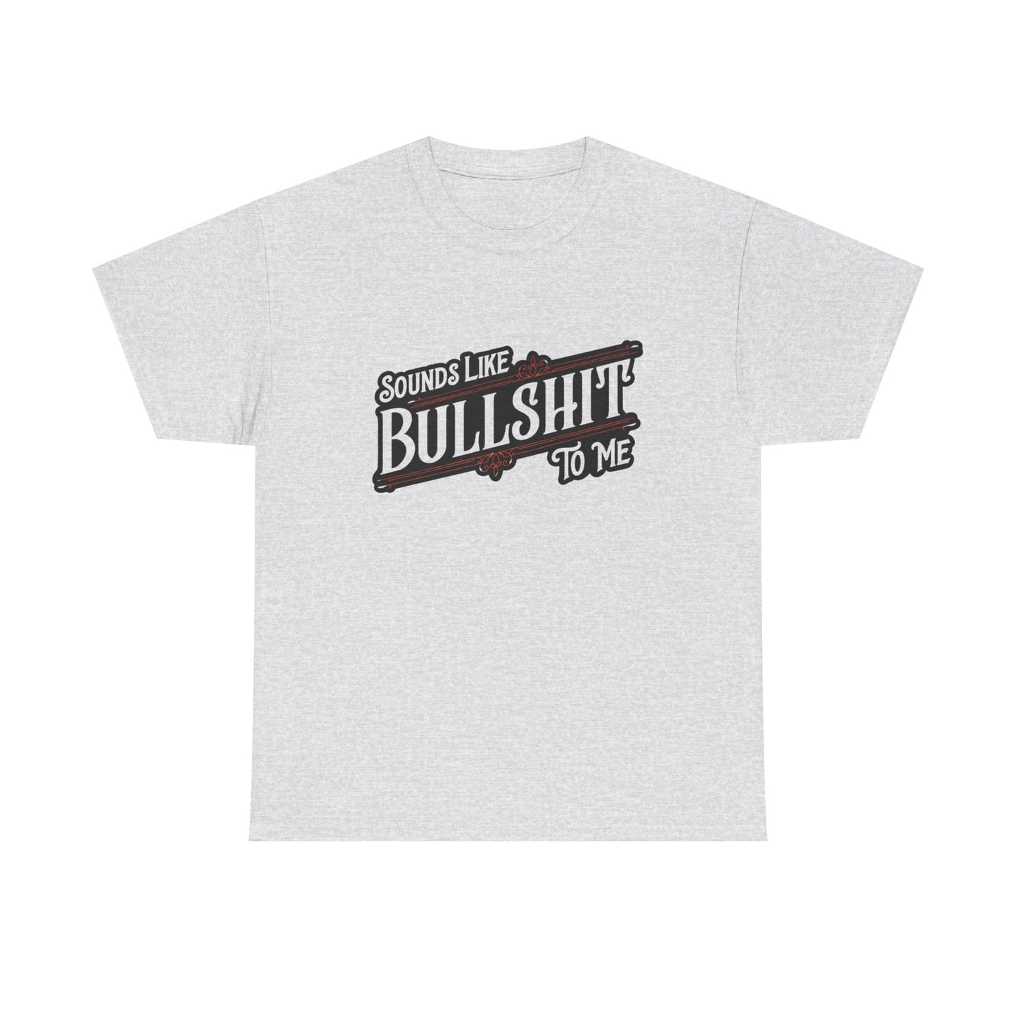 Sounds Like Some Bs To Me Funny Graphic T Shirt Unisex Heavy Cotton Tee