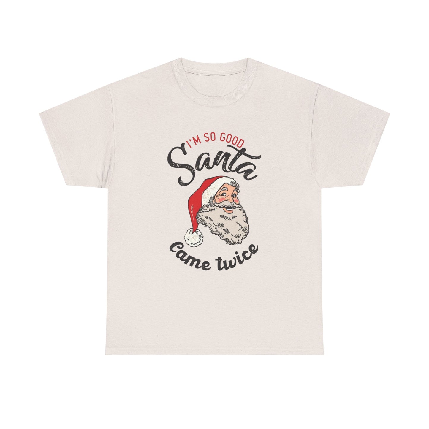 Santa Came Twice Funny Christmas Gift Graphic T Shirt Unisex Heavy Cotton Tee