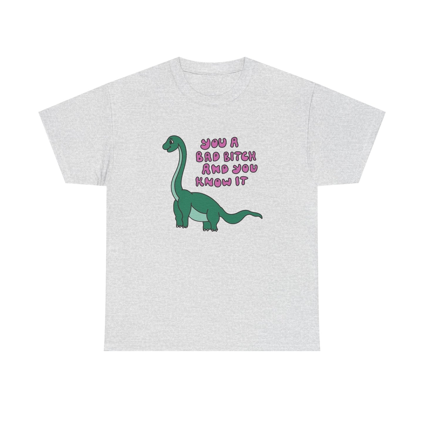 You A Bad Bitch Funny Graphic T Shirt NEW Unisex Heavy Cotton Tee