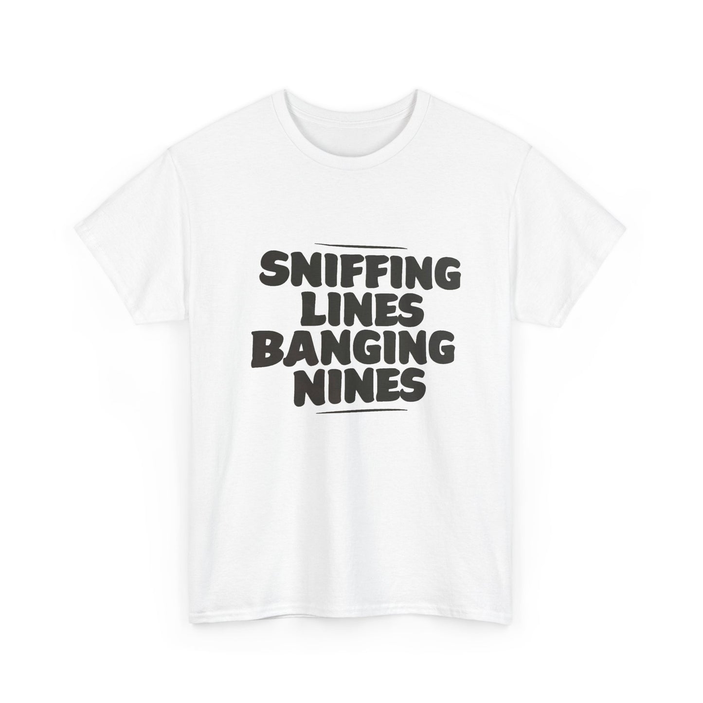 Sniffing Lines Banging Nines Funny Graphic T Shirt NEW ADULT