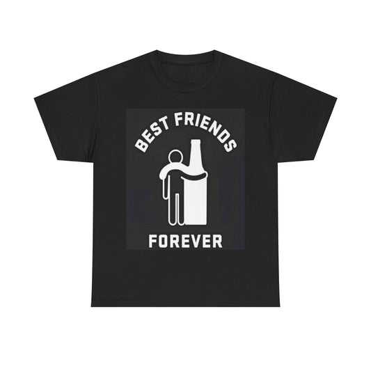 Best Friends Forever Beer Tshirt Funny Graphic Unisex Heavy Cotton Tee
