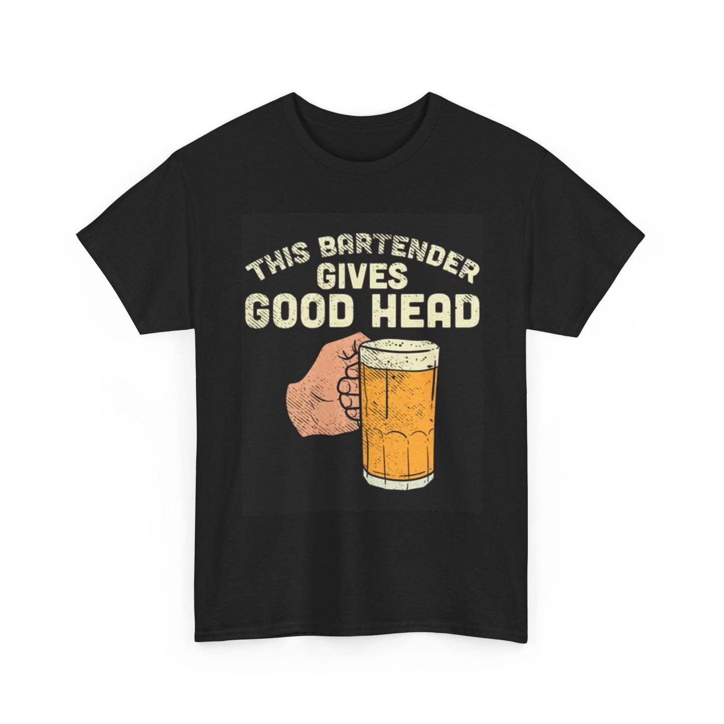 This Bartender Gives Good Head Beer Shirt Funny Unisex Heavy Cotton Tee