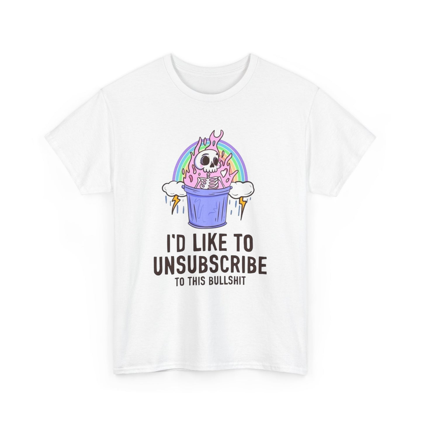 I'd Like To Unsubscribe Funny Graphic T Shirt Unisex Heavy Cotton Tee Gift