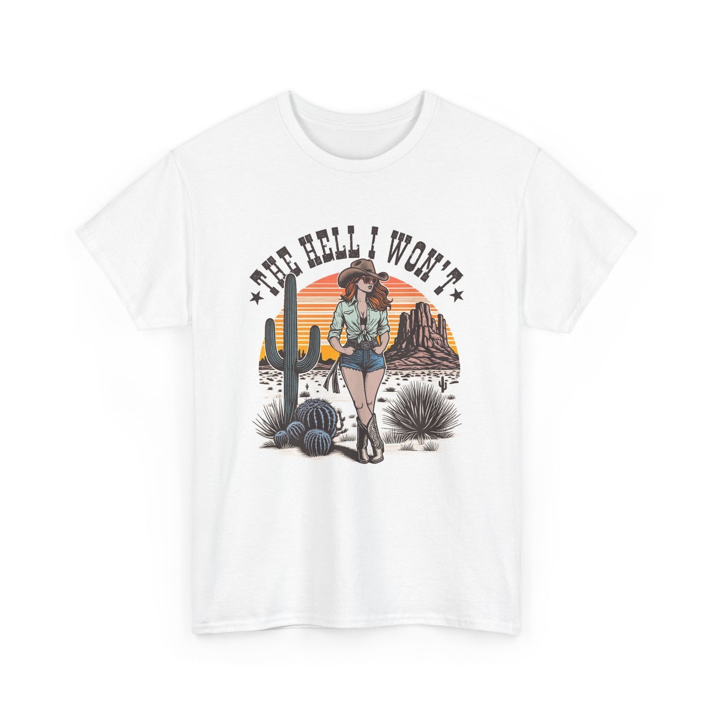 The Hell I Won't Cowgirl Graphic T Shirt Womens Vintage Retro Cotton Tee