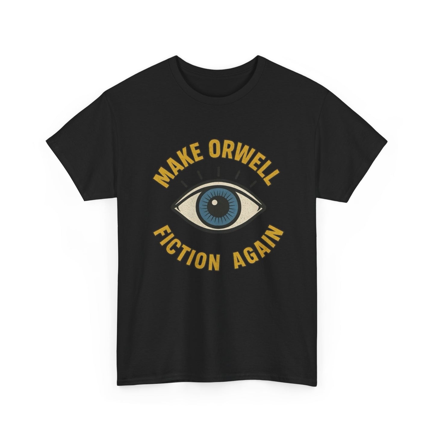 Make Orwell Fiction Again Graphic T Shirt NEW Adult Unisex Heavy Cotton Tee