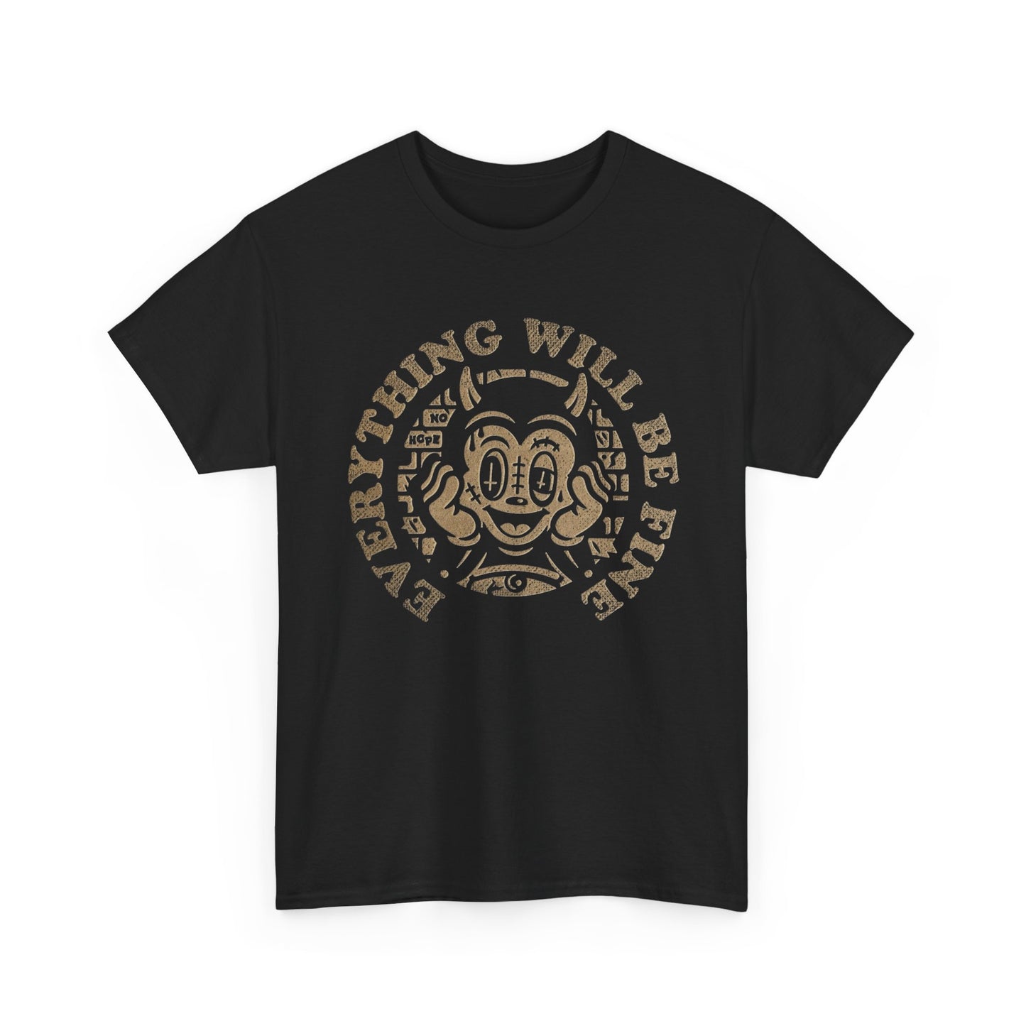 Everything Will Be Fine Graphic T Shirt Unisex Heavy Cotton Tee