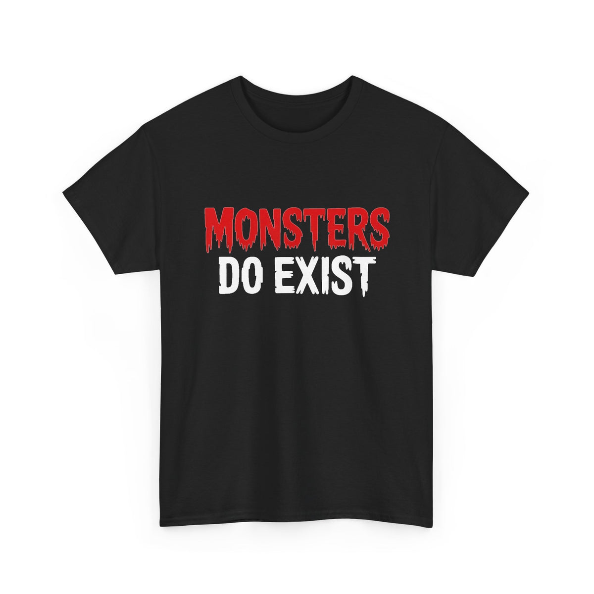 Monsters Do Exist T-Shirt Men's Graphic Tee