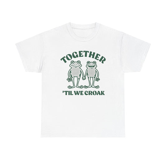 Together Till We Croak Funny Couples Graphic T Shirt Men's Heavy Cotton Tee