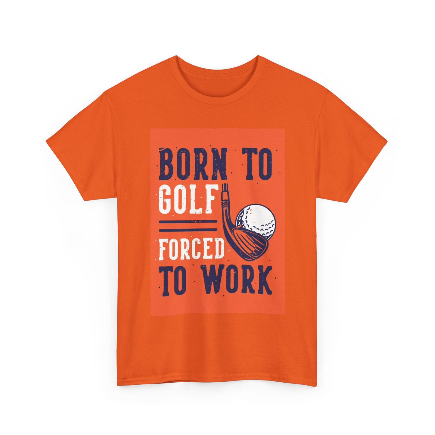 Born To Golf Tshirt Golfing Gear Gift Happy Gilmore Unisex Heavy Cotton Tee