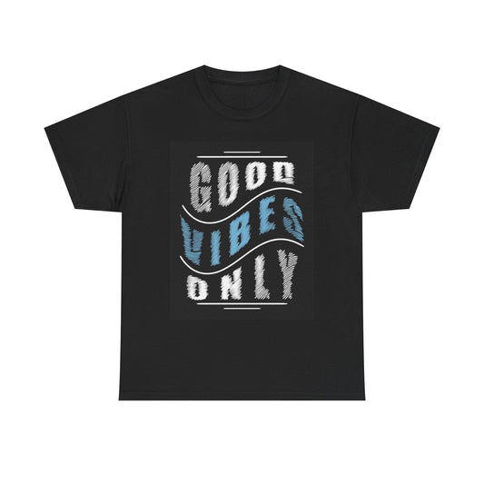 Good Vibes Only Graphic T Shirt Unisex Heavy Cotton Tee
