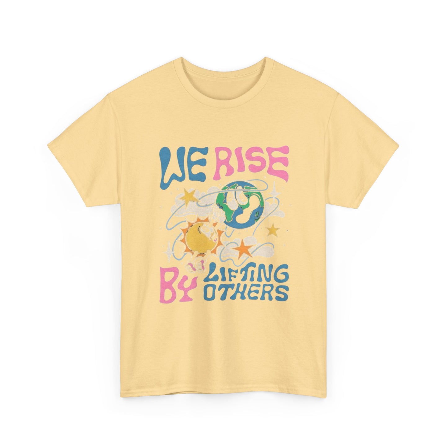 We Rise By Lifting Others Graphic T Shirt Unisex Heavy Cotton Tee