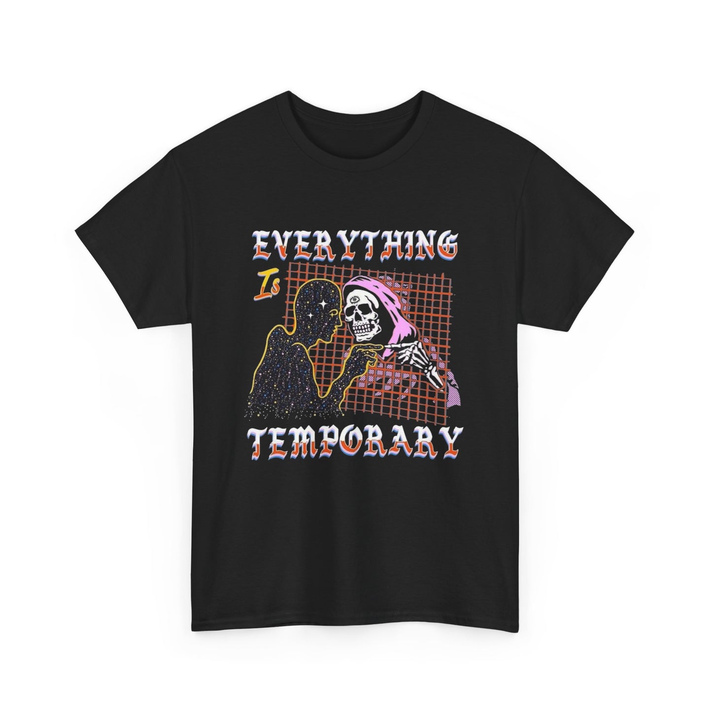 Everything Is Temporary Graphic T Shirt Unisex Heavy Cotton Tee