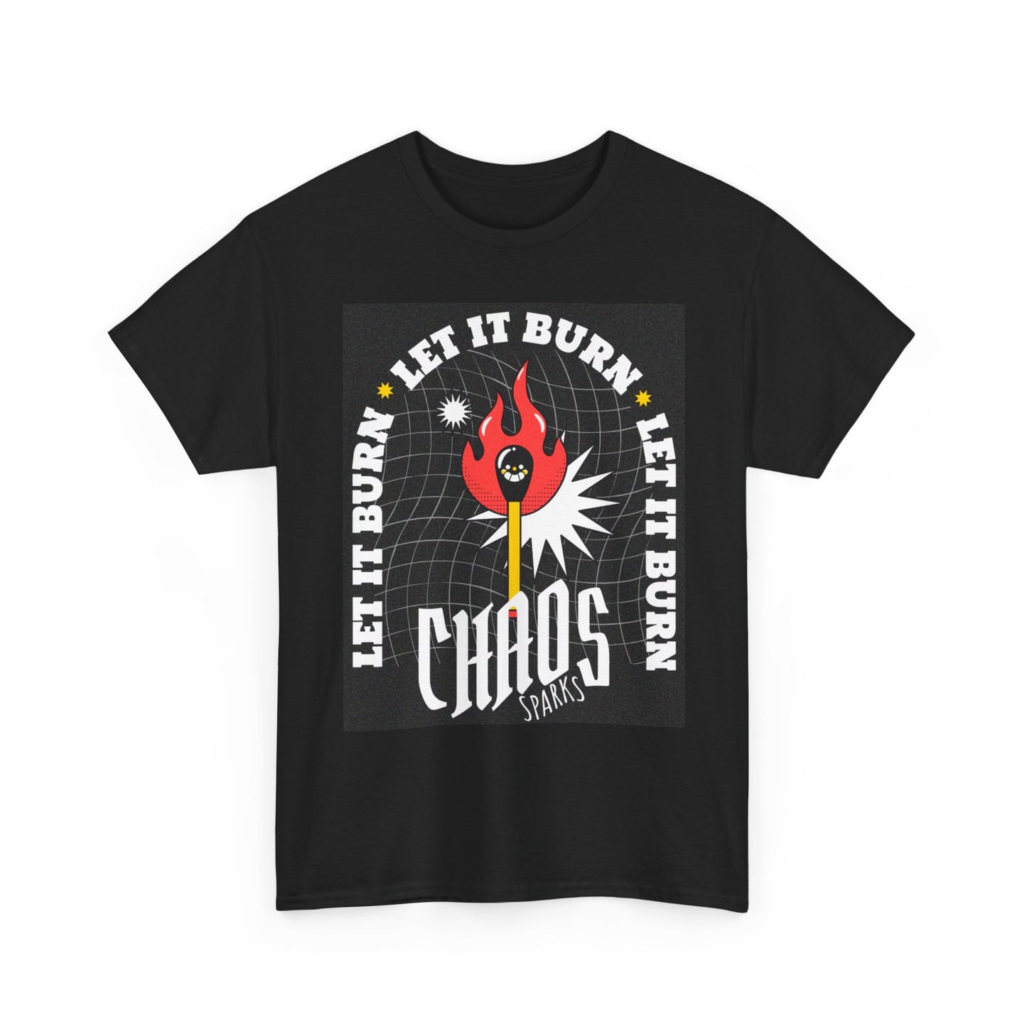 Let It Burn Graphic T Shirt Unisex Heavy Cotton Tee