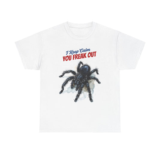 I Keep Calm You Freak Out Spider Graphic T Shirt Funny Unisex Heavy Cotton Tee