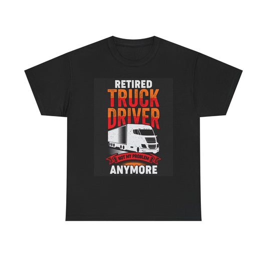Retired Truck Driver Graphic T Shirt Retro Trucking Big Rig Unisex Heavy Cotton
