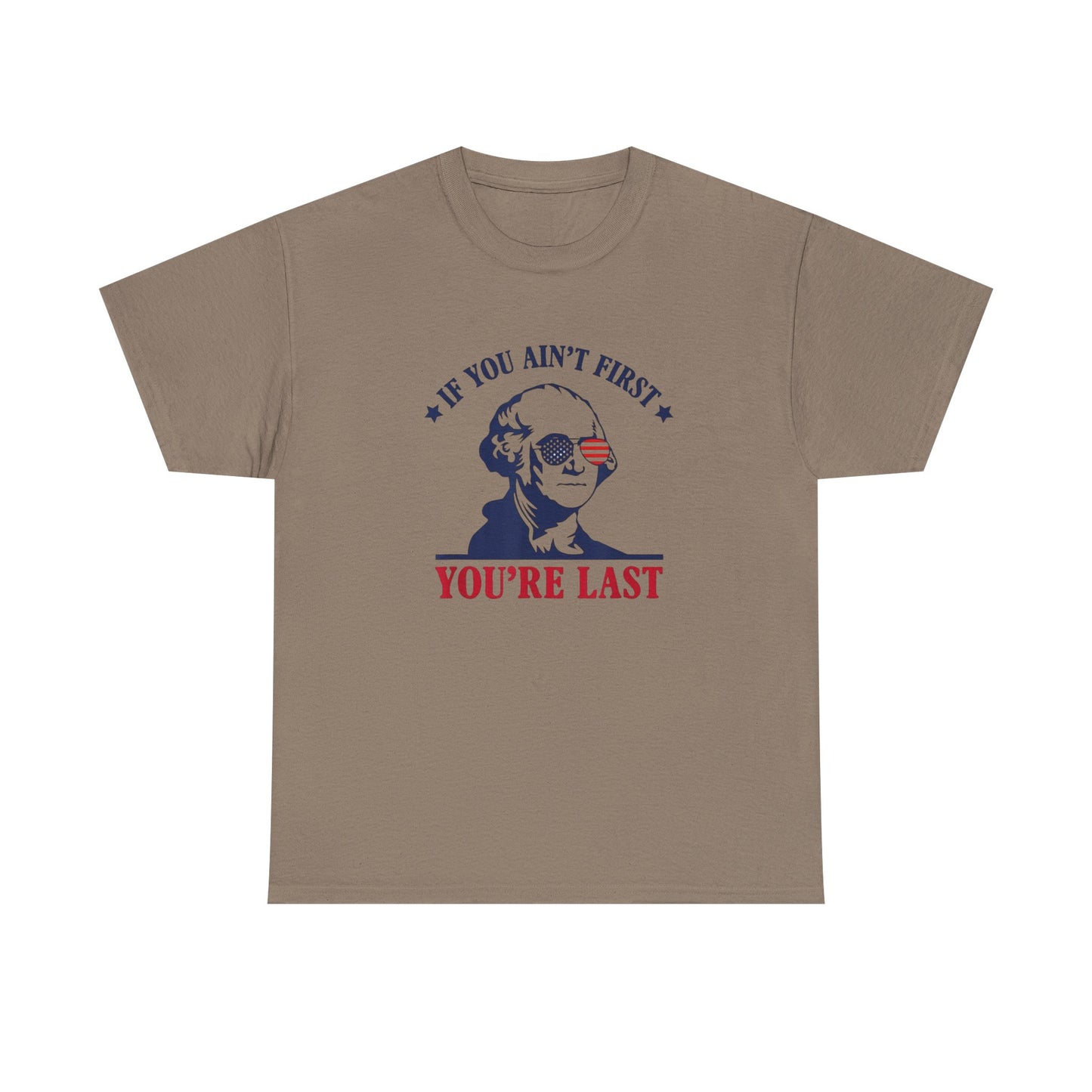 If You Ain't First Your Last America Graphic T Shirt Unisex Heavy Cotton Tee NEW