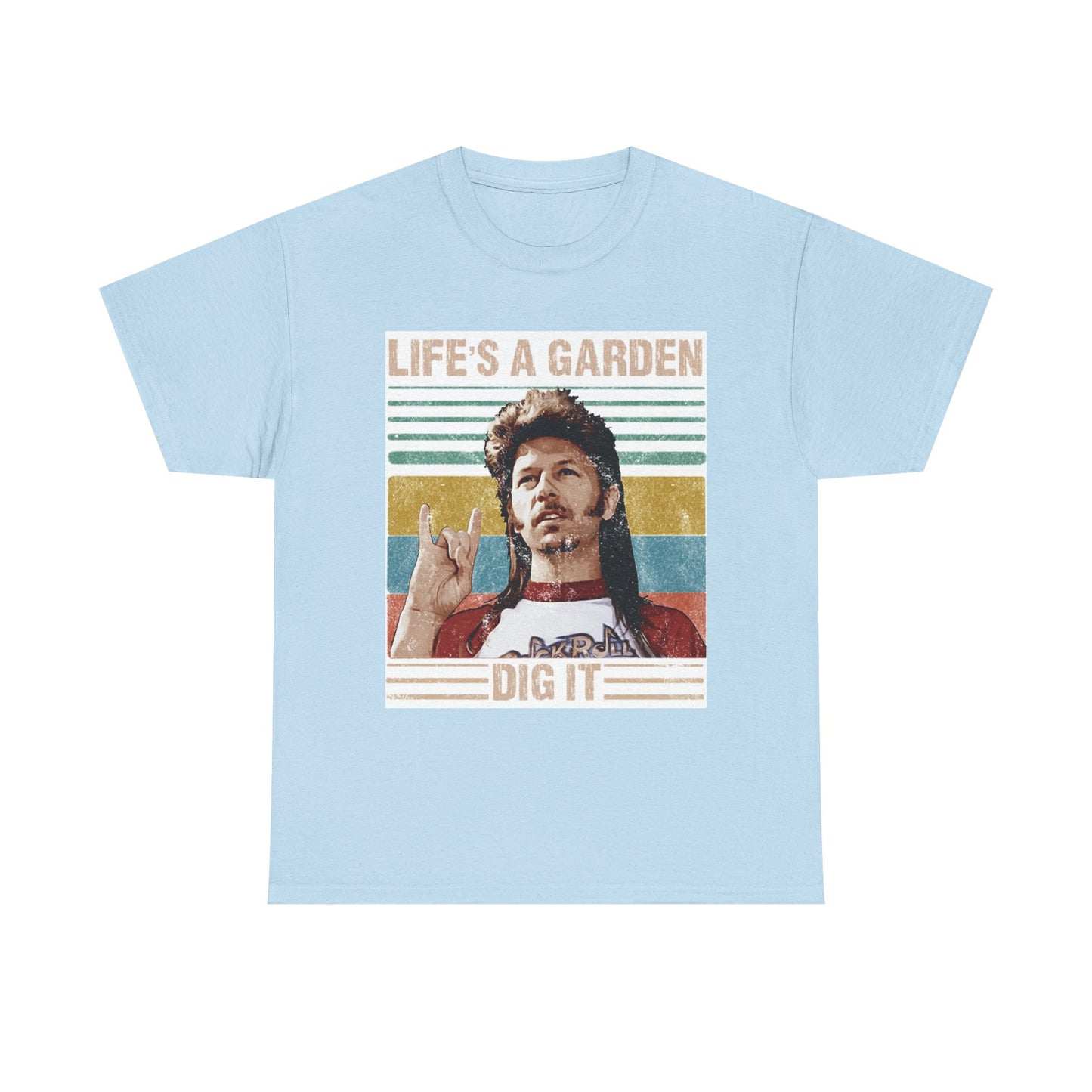 Lifes A Garden Dig It T Shirt Funny Joe Dirt Movie Unisex Heavy Cotton Tee