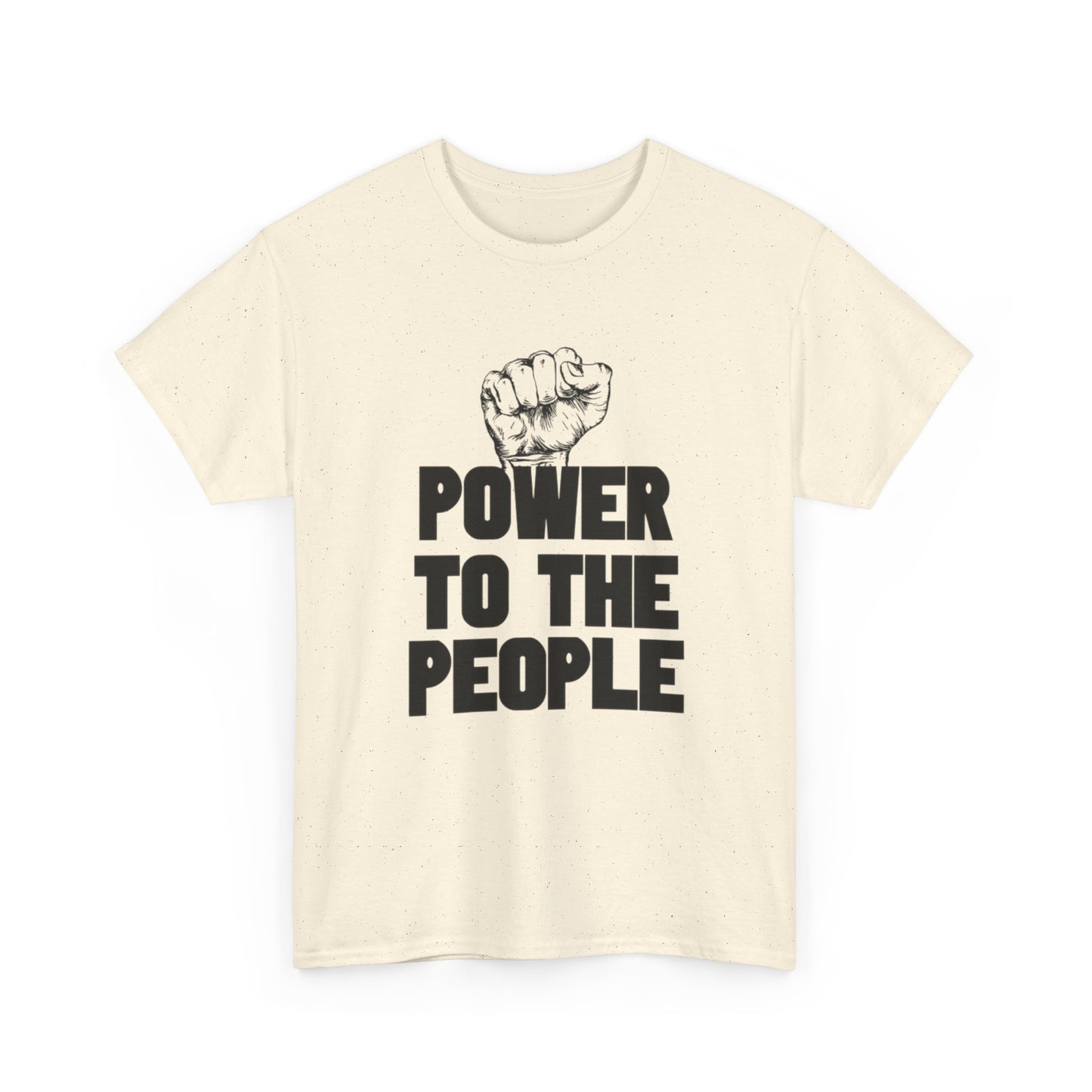 Power To The People Graphic T Shirt NEW GIFT Unisex Heavy Cotton Tee