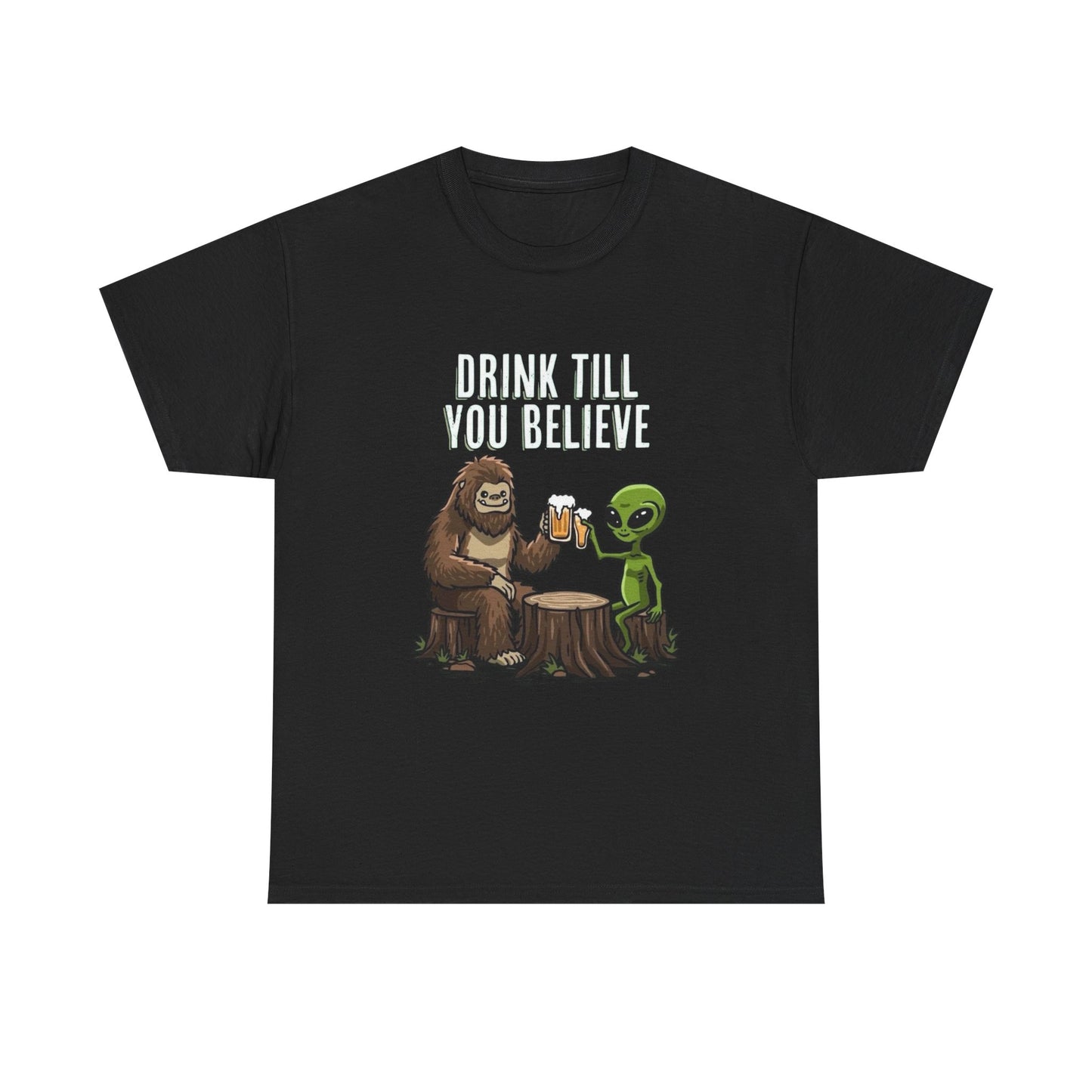 Drink Till You Believe In Aliens Funny Graphic T Shirt NEW ADULT Tee
