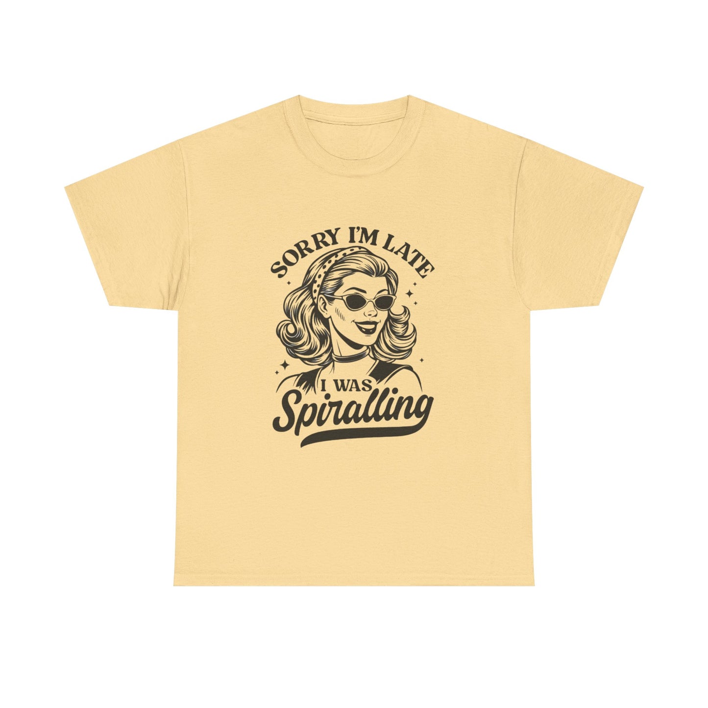 Sorry I'm Late I Was Spiraling Graphic T-Shirt Men's Women's Cotton Tee NEW GIFT
