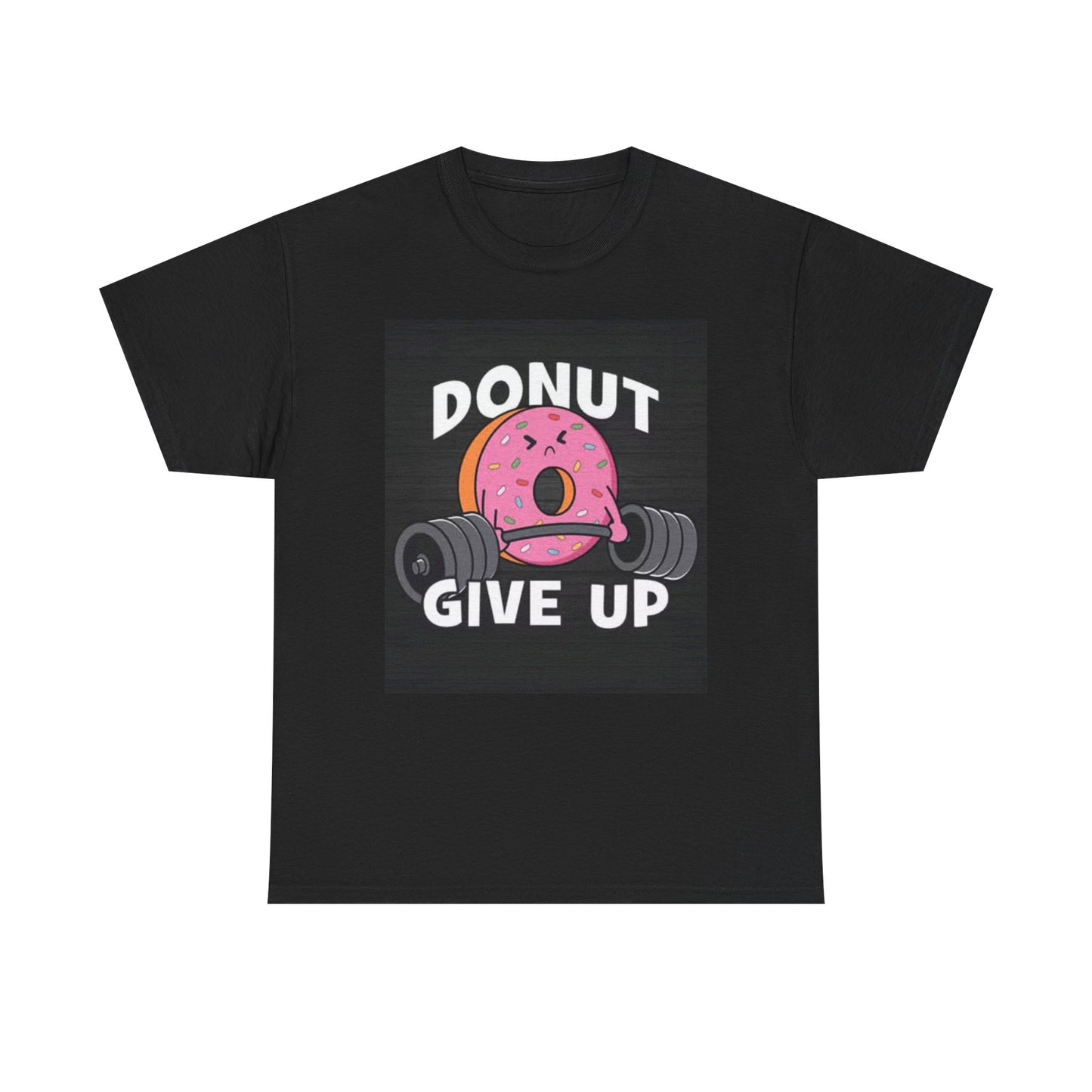 Donut Give Up T Shirt Graphic Funny GYM Workout Weights Unisex Heavy Cotton Tee