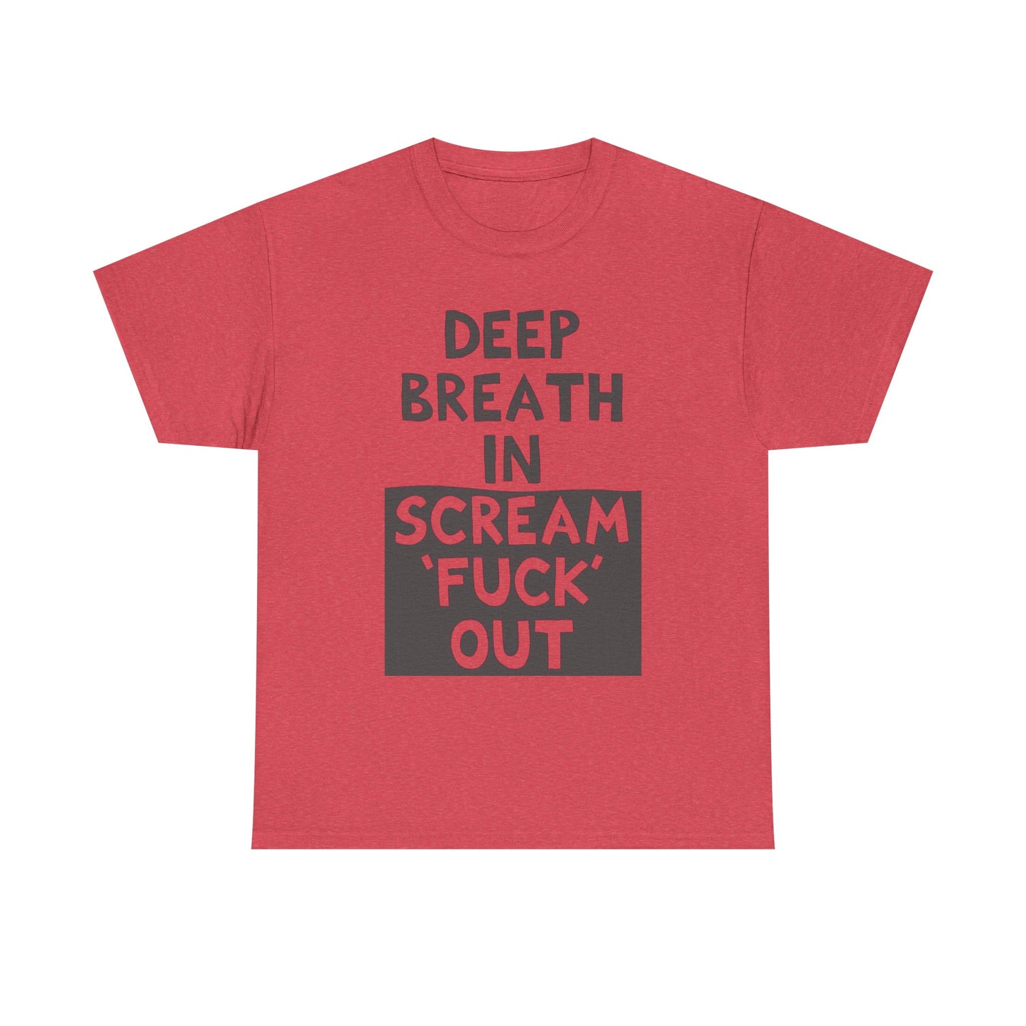 Deep Breath in Funny T-Shirt Men's Women's Heavy Cotton Tee NEW GIFT
