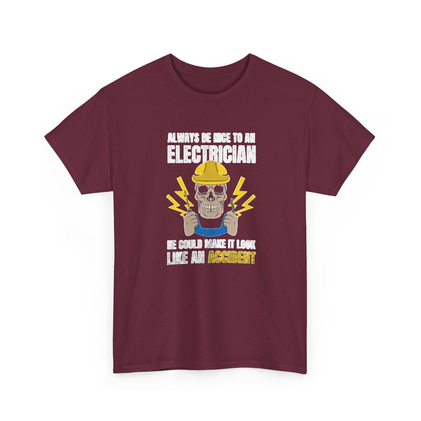 Always Be Nice To An Electrician Graphic T Shirt NEW Unisex Heavy Cotton Tee
