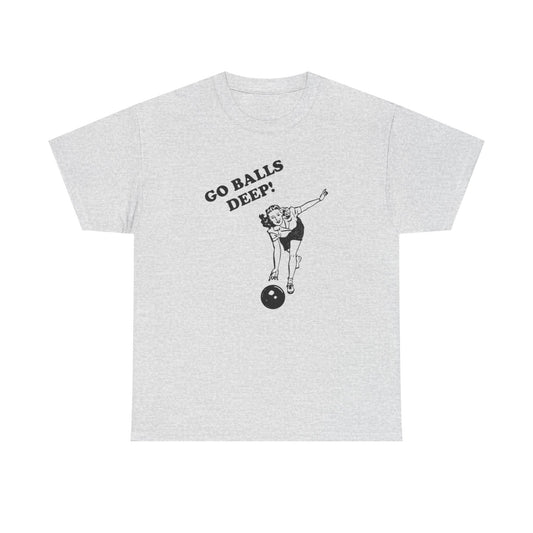 Go Balls Deep Graphic T Shirt Funny Sex Jokes Graphic T Shirt S-5XL NEW Cotton