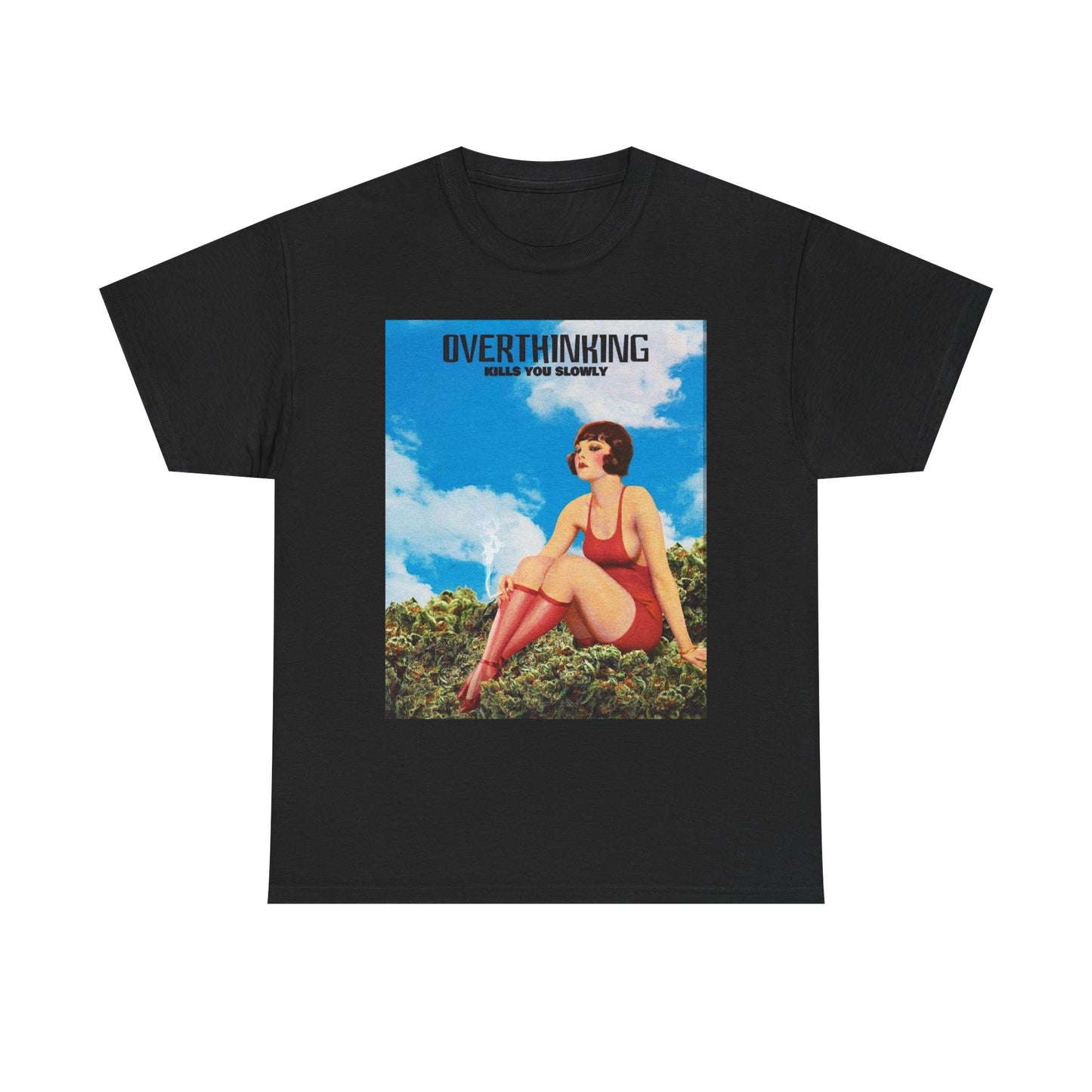 Overthinking Kills You Graphic T-Shirt Women's Heavy Comfy Cotton Tee