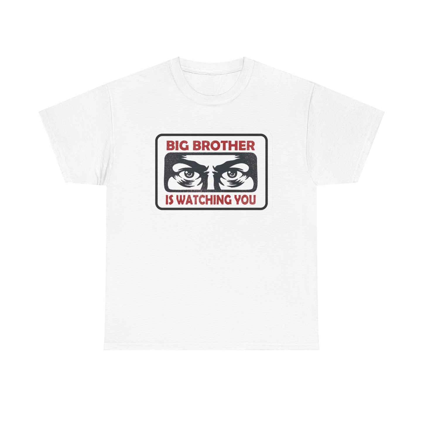 Big Brother Is Watching You T Shirt Unisex Heavy Cotton Tee