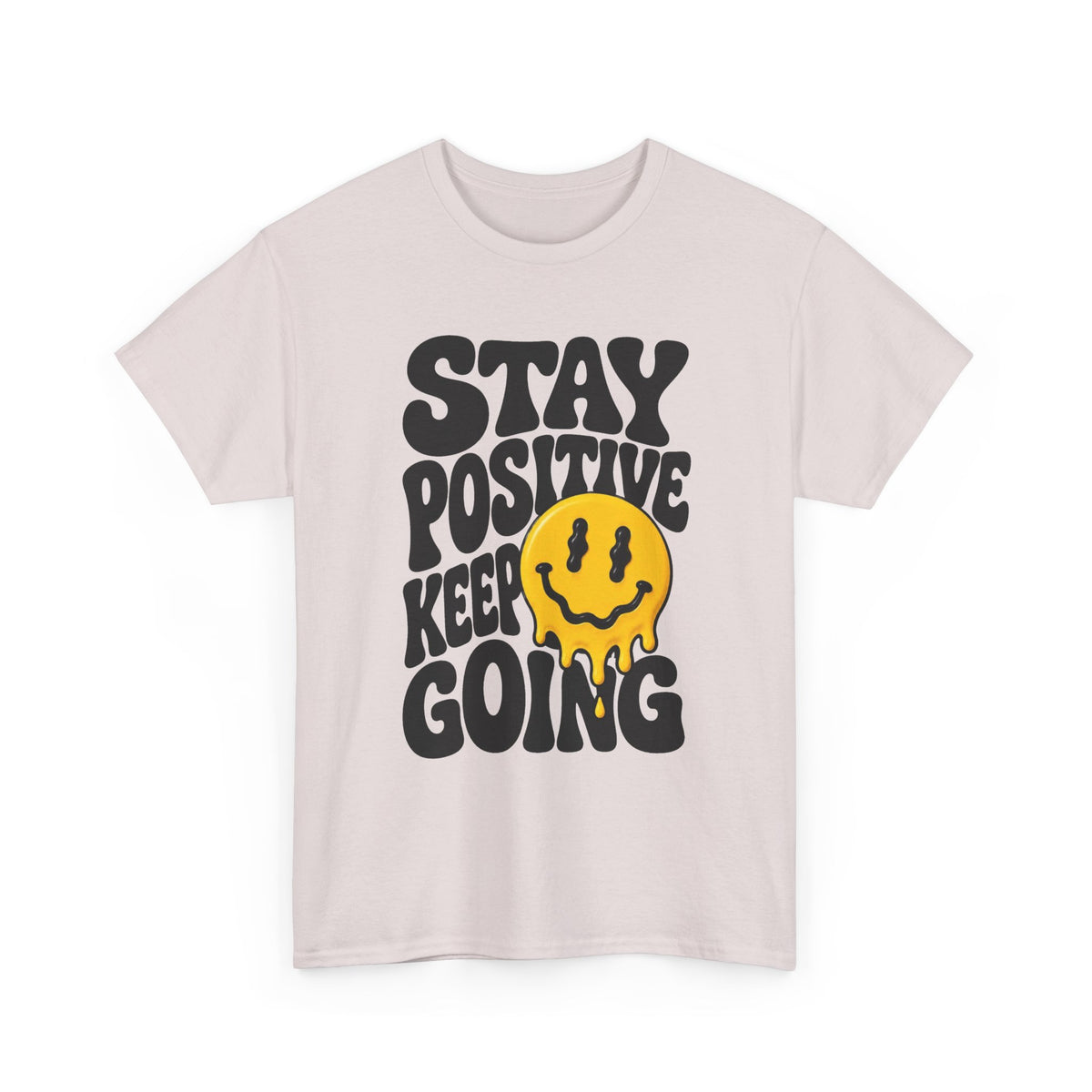Stay Positive Keep Going Graphic T Shirt Men's Heavy Cotton Tee