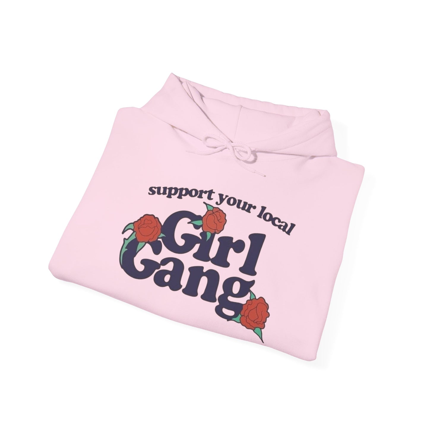 Support Your Local Girl Gang Graphic Hoodie Unisex Heavy Blend Hooded Sweatshirt