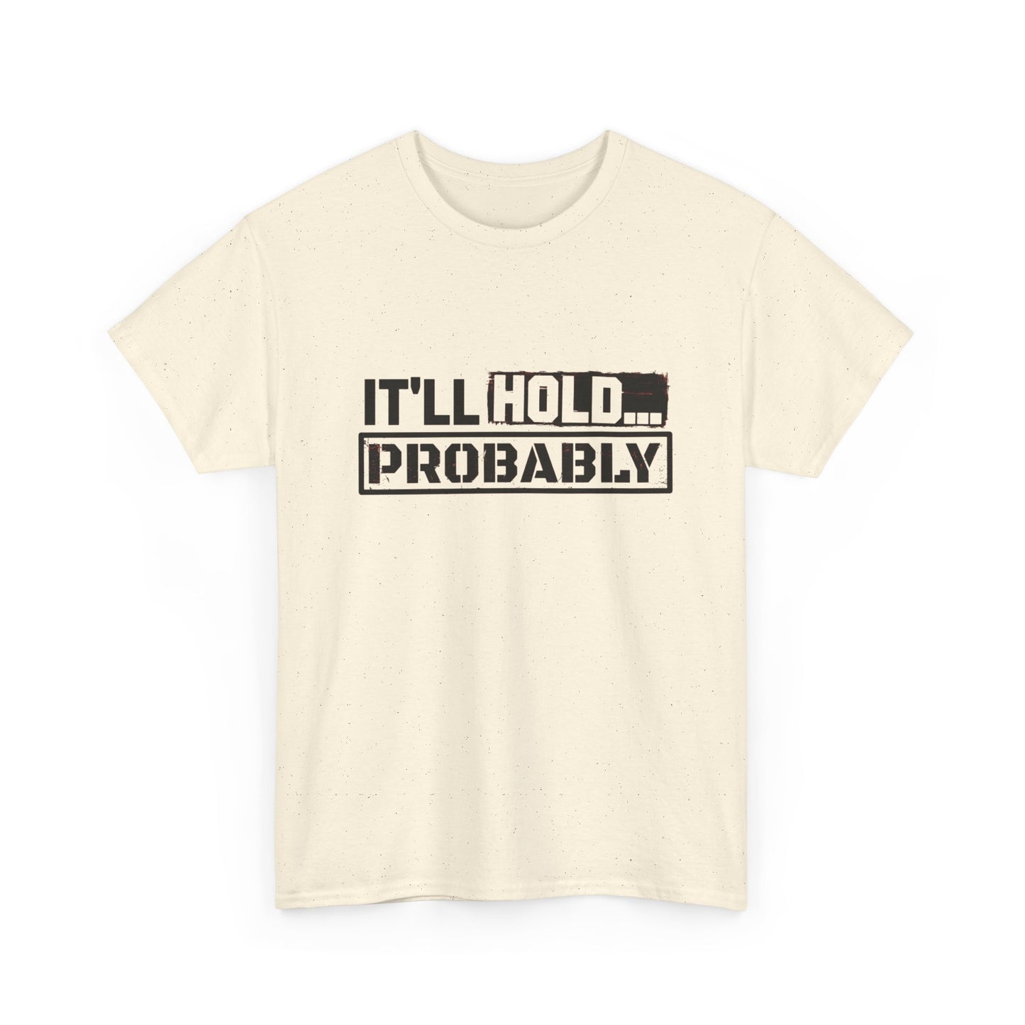 It'll Hold Probably Funny Mechanic Graphic T Shirt Unisex Heavy Cotton Tee