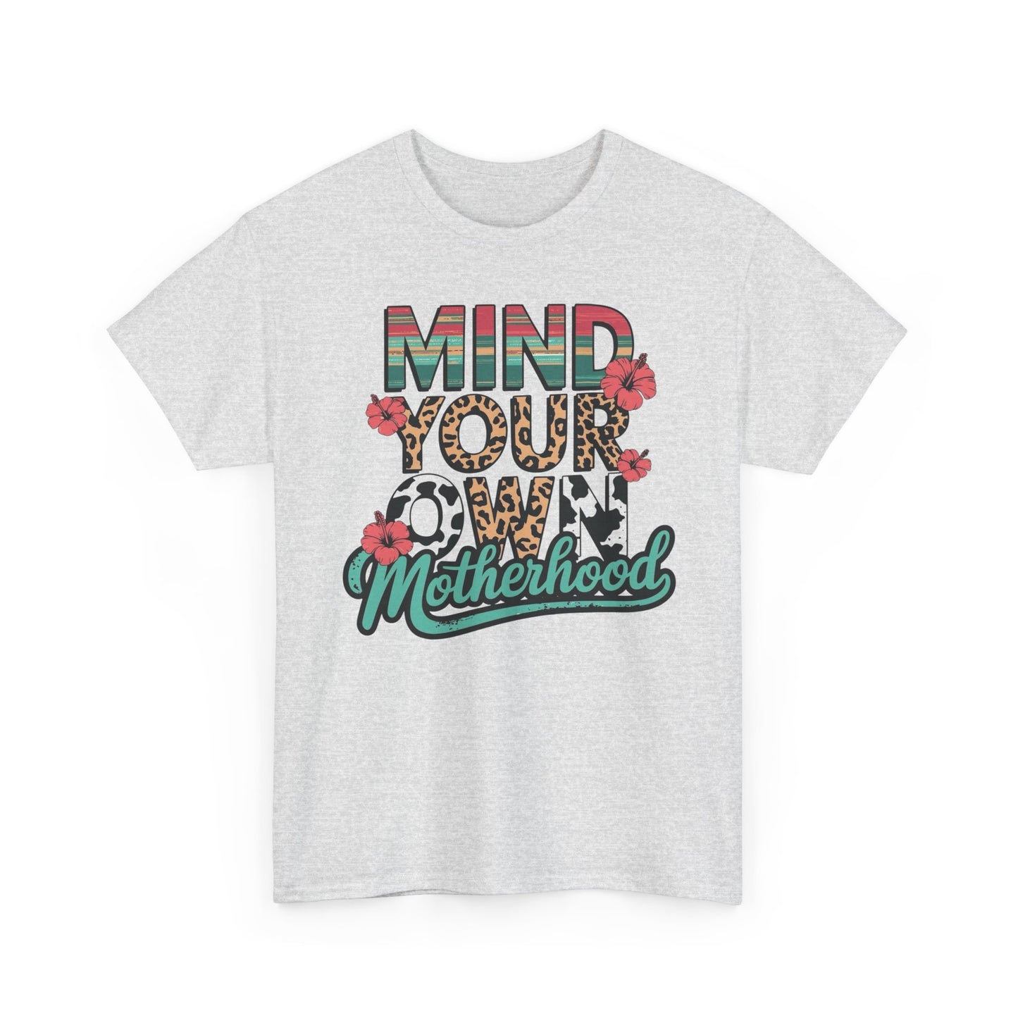 Mind Your Own Motherhood Graphic T Shirt NEW ADULT