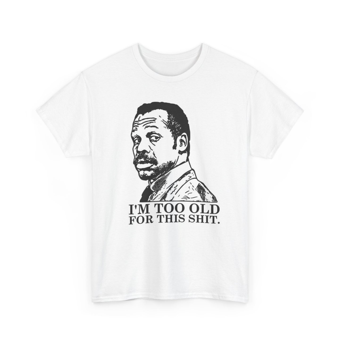 I'm Too Old For This Lethal Weapon Graphic T Shirt Funny Unisex Heavy Cotton Tee