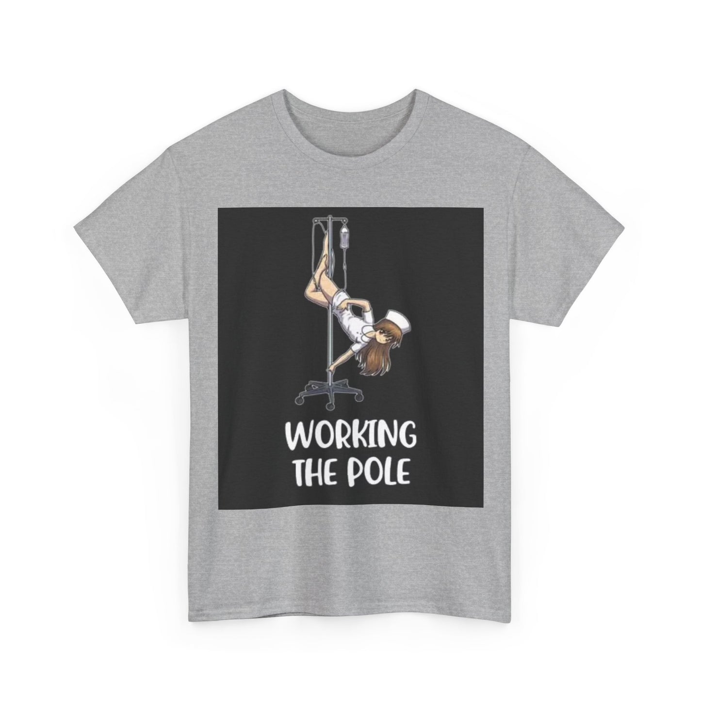 Nurse Working The Pole Funny Graphic T Shirt Doctor Unisex Heavy Cotton Tee