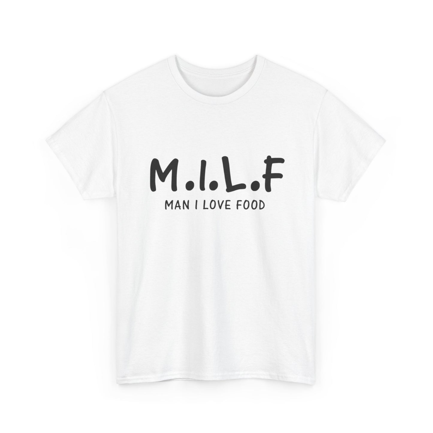 Milf Man I Love Food Funny Graphic T Shirt ALL SIZES Tee Unisex Heavy Cotton