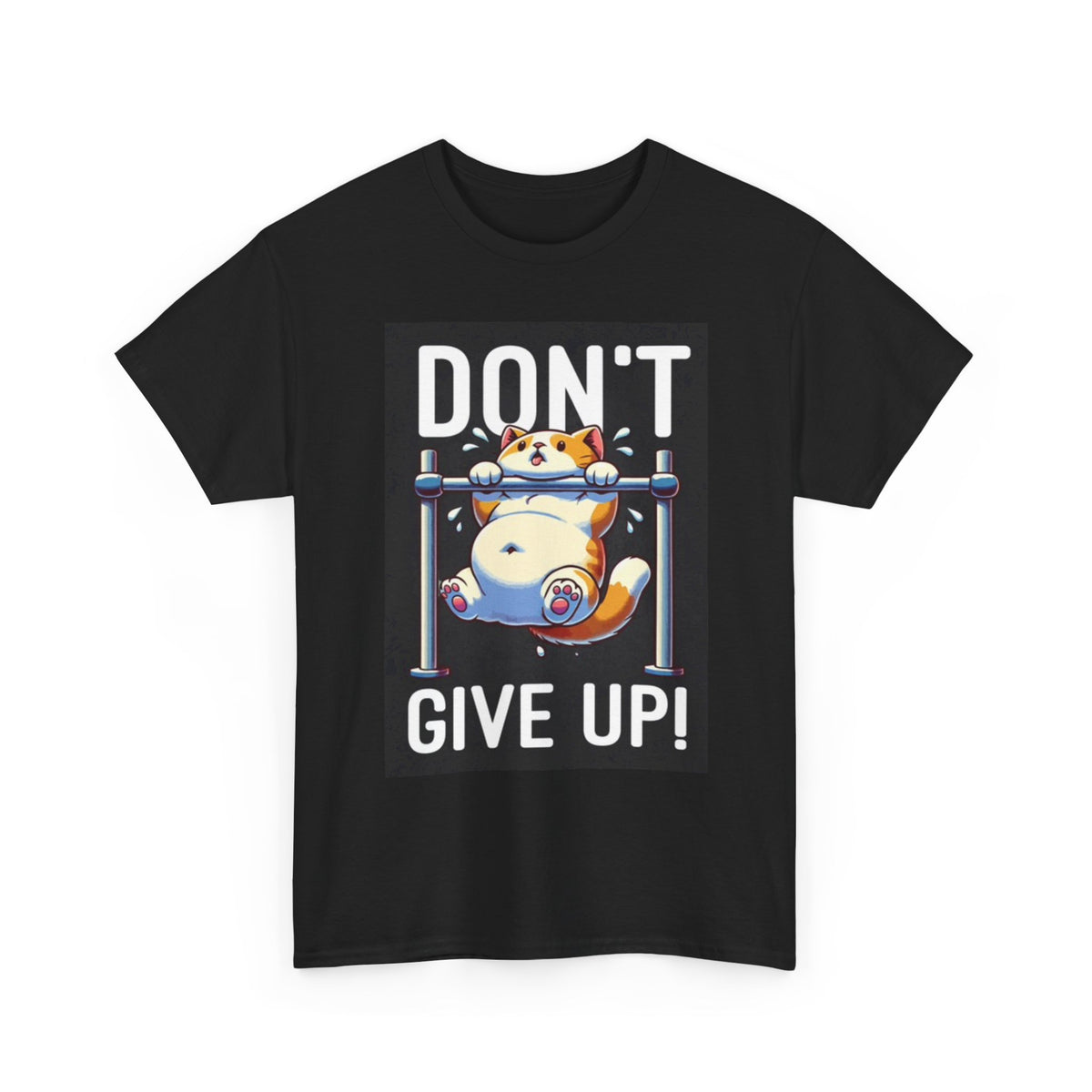 Don't Give Up T Shirt Unisex Heavy Cotton Tee