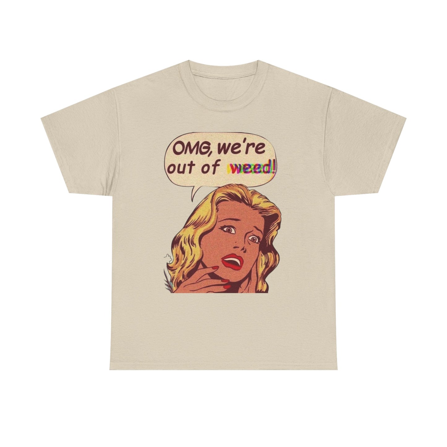 Were Out Of Weed Graphic T-Shirt Womens Comfy Cotton Tee NEW