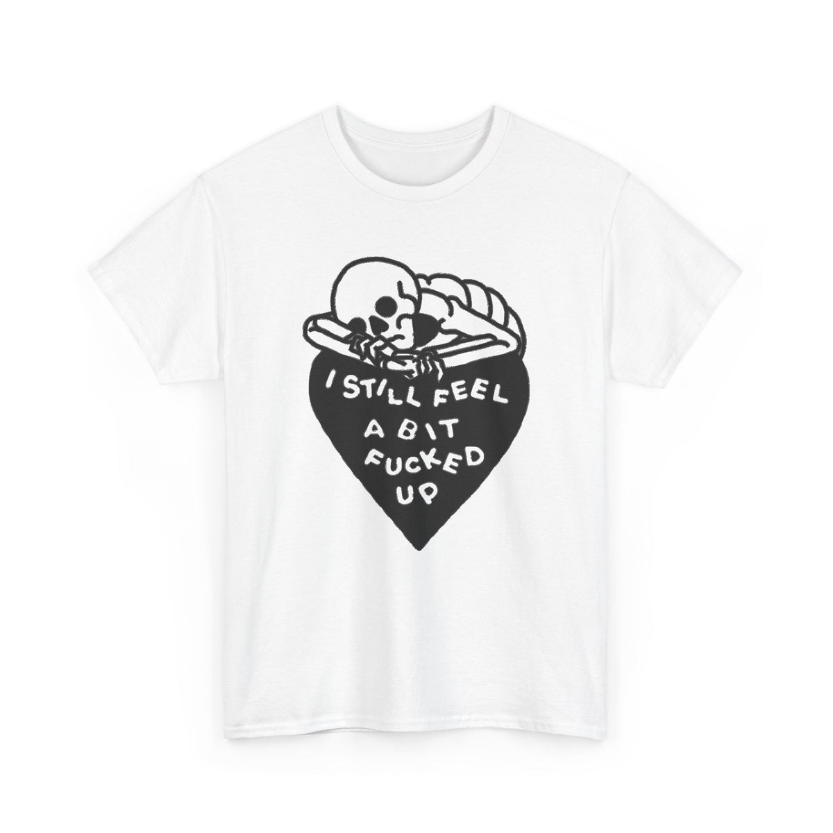 I Still Feel A Bit Messed Up Life Graphic Retro T-Shirt Men's Tee