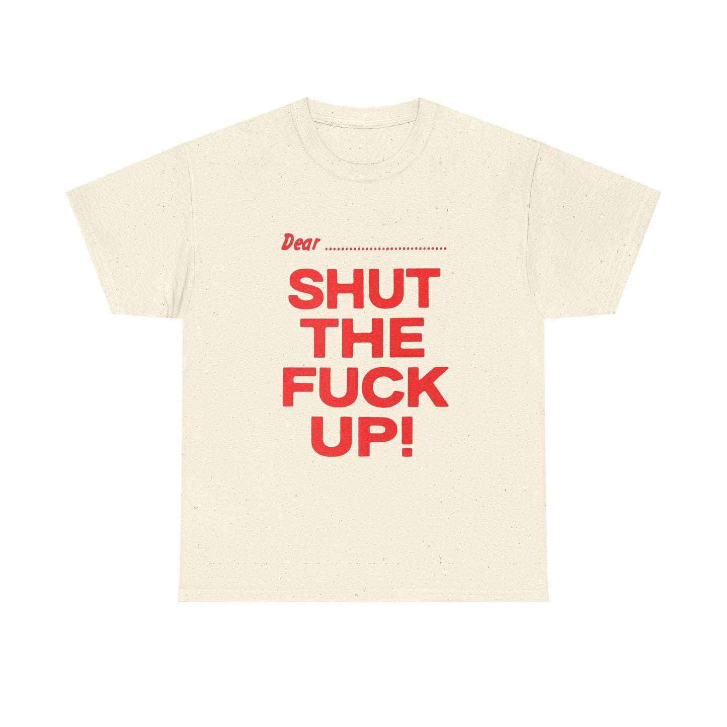 Shut Up Funny Graphic T Shirt Unisex Heavy Cotton Tee Gift Vintage