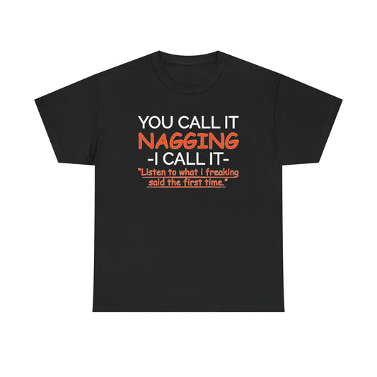 You Call It Nagging Funny Wife T Shirt Comedy Jokes Unisex Heavy Cotton Tee